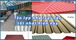 Tôn lợp nhà loại nào tốt?