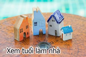 Xem tuổi làm nhà