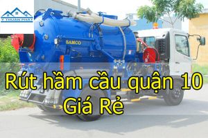 Rút hầm cầu quận 10 và tất cả các Quận – Huyện tại TPHCM