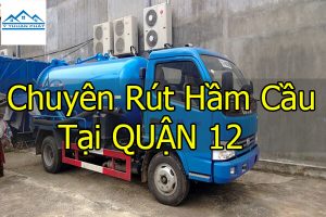 Rút hầm cầu quận 12 – Siêu SẠCH – Siêu RẺ – Siêu CHẤT LƯỢNG