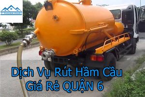 Rút hầm cầu quận 6 – Chuyên nhận xử lý chất thải Giá Rẻ tại TPHCM