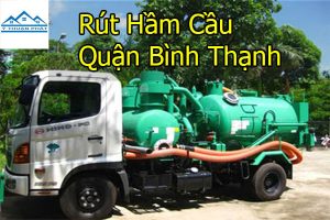 Rút hầm cầu quận Bình Thạnh – Dịch vụ rút hầm cầu GIÁ siêu RẺ TPHCM