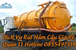 Rút hầm cầu quận 11 – TPHCM Phục vụ 24/7 – Nhanh Chóng – Giá Rẻ