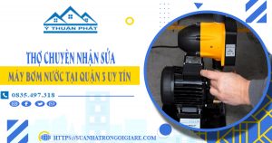 Thợ chuyên nhận sửa máy bơm nước tại quận 3 uy tín