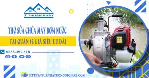 Thợ sửa chữa máy bơm nước tại quận 12 giá siêu ưu đãi