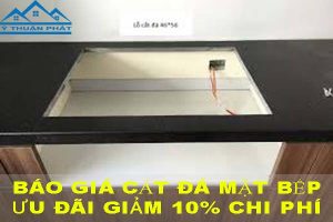 Báo giá cắt đá mặt bếp tại Long An【Ưu đãi giảm 10% chi phí】