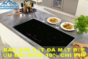 Báo giá cắt đá mặt bếp tại quận 1【Ưu đãi giảm 10% chi phí】