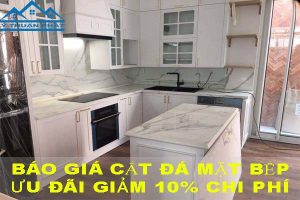 Báo giá cắt đá mặt bếp tại quận 11【Ưu đãi giảm 10% chi phí】