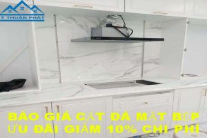 Báo giá cắt đá mặt bếp tại quận 4【Ưu đãi giảm 10% chi phí】