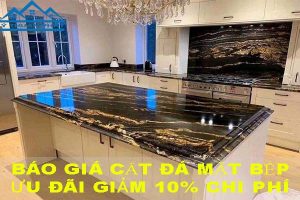 Báo giá cắt đá mặt bếp tại quận 9【Ưu đãi giảm 10% chi phí】
