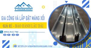 Gia công và lắp đặt máng xối tại KCN Tân Thuận【Miễn phí】