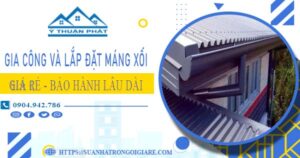 Gia công và lắp đặt máng xối tại Long An – Bảo hành miễn phí