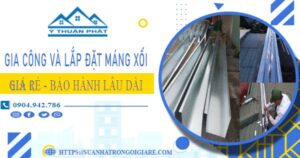 Gia công và lắp đặt máng xối tại Long Khánh【BH miễn phí】
