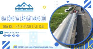 Gia công và lắp đặt máng xối tại Long Thành【BH miễn phí】