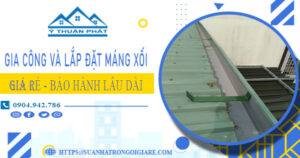 Gia công và lắp đặt máng xối tại Tân Phú – Bảo hành miễn phí