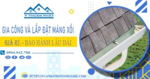 Gia công và lắp đặt máng xối tại Tp Biên Hoà【BH miễn phí】