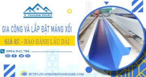 Gia công và lắp đặt máng xối tại Tp Dĩ An – Bảo hành miễn phí