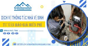 Tư vấn báo giá thông tắc nhà vệ sinh tại Quận 12【Miễn phí】