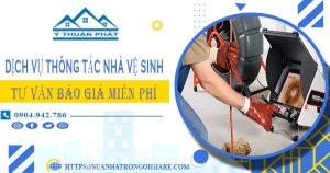 Tư vấn báo giá thông tắc nhà vệ sinh tại Quận 4【Miễn phí】