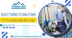 Tư vấn báo giá thông tắc nhà vệ sinh tại Quận 6【Miễn phí】