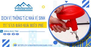 Tư vấn báo giá thông tắc nhà vệ sinh tại Tp Phan Thiết【Miễn phí】
