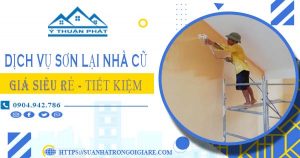 Báo giá dịch vụ thợ sơn lại nhà cũ tại Bến Cát【Chỉ từ 15k/m²】