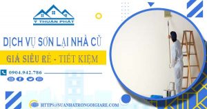 Giá dịch vụ thợ sơn lại nhà cũ tại Bình Chánh【Chỉ từ 15k/m²】