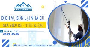 Giá dịch vụ thợ sơn lại nhà cũ tại Long Khánh【Chỉ từ 15k/m²】