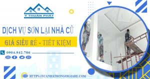 Báo giá dịch vụ thợ sơn lại nhà cũ tại quận 12【Chỉ từ 15k/m²】