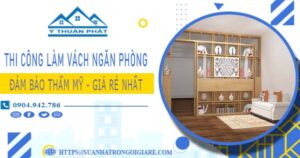 Chi phí làm vách ngăn phòng tại Bình Chánh【Chỉ từ 175/m²】