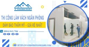 Chi phí làm vách ngăn phòng tại Bình Tân -【Chỉ Từ 175k/m²】