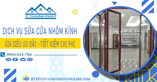 Báo giá sửa cửa nhôm kính tại Bình Dương -【Ưu Đãi Giảm 20%】