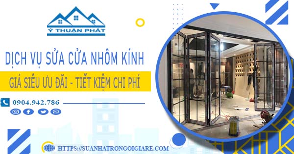 Báo giá sửa cửa nhôm kính tại Củ Chi -【Ưu Đãi Giảm 20%】