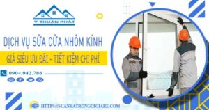 Báo giá sửa cửa nhôm kính tại Hóc Môn【Ưu Đãi Giảm 20%】