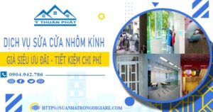 Giá sửa cửa nhôm kính tại Long Khánh -【Ưu Đãi Giảm 20%】