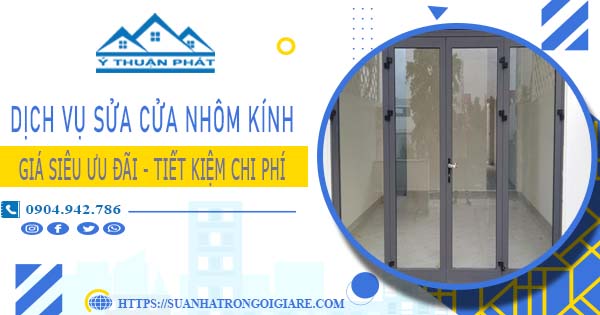 Báo giá sửa cửa nhôm kính tại Quận 2 -【Ưu Đãi Giảm 20%】