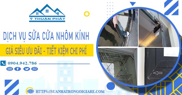 Báo giá sửa cửa nhôm kính tại Quận 5 -【Ưu Đãi Giảm 20%】