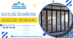 Báo giá sửa cửa nhôm kính tại Tân Phú -【Ưu Đãi Giảm 20%】