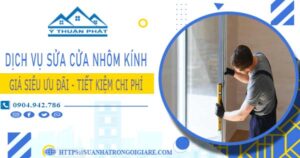 Giá sửa cửa nhôm kính tại Tp Biên Hoà -【Ưu Đãi Giảm 20%】