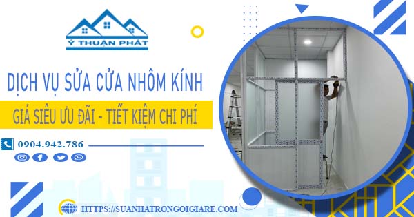 Báo giá sửa cửa nhôm kính tại Tp Tân An -【Ưu Đãi Giảm 20%】