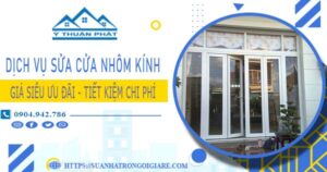 Báo giá sửa cửa nhôm kính tại TPHCM -【Ưu Đãi Giảm 20%】