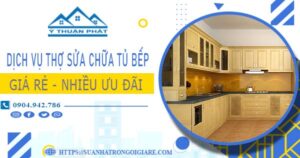 Báo giá dịch vụ thợ sửa chữa tủ bếp tại Bình Chánh【Ưu đãi 10%】