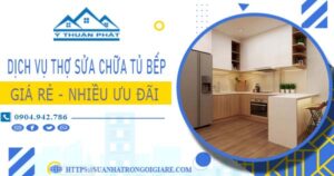 Báo giá dịch vụ thợ sửa chữa tủ bếp tại Củ Chi【Ưu đãi 10%】
