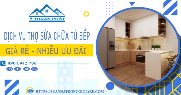 Báo giá dịch vụ thợ sửa chữa tủ bếp tại Củ Chi【Ưu đãi 10%】