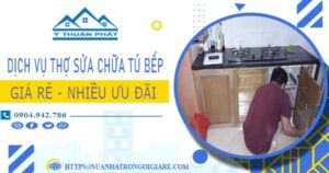 Báo giá dịch vụ thợ sửa chữa tủ bếp tại Dĩ An【Ưu đãi 10%】