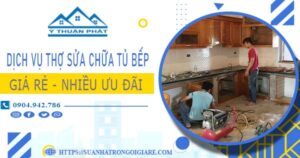 Báo giá dịch vụ thợ sửa chữa tủ bếp tại Gò Vấp【Ưu đãi 10%】