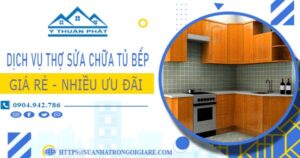 Báo giá dịch vụ thợ sửa chữa tủ bếp tại Quận 11【Ưu đãi 10%】