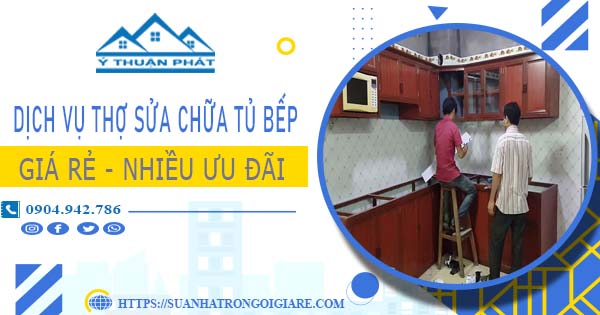 Báo giá dịch vụ thợ sửa chữa tủ bếp tại Quận 3【Ưu đãi 10%】