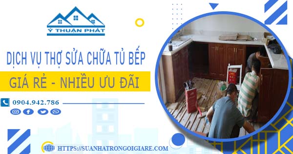 Báo giá dịch vụ thợ sửa chữa tủ bếp tại Quận 4【Ưu đãi 10%】