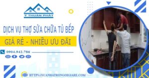 Báo giá dịch vụ thợ sửa chữa tủ bếp tại Quận 6【Ưu đãi 10%】